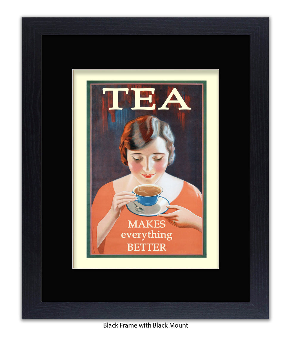 Tea - Makes Everthing Better Art Print