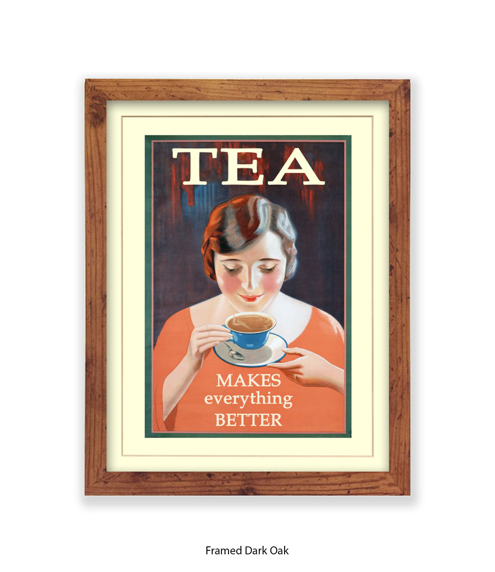 Tea - Makes Everthing Better Art Print