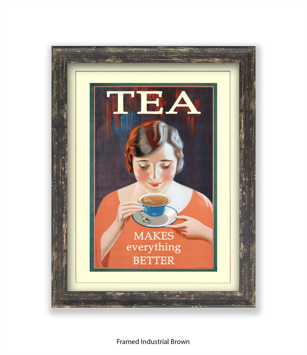 Tea - Makes Everthing Better Art Print