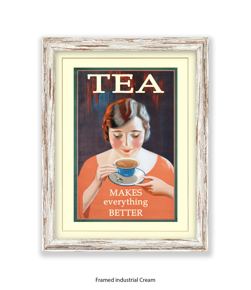 Tea - Makes Everthing Better Art Print