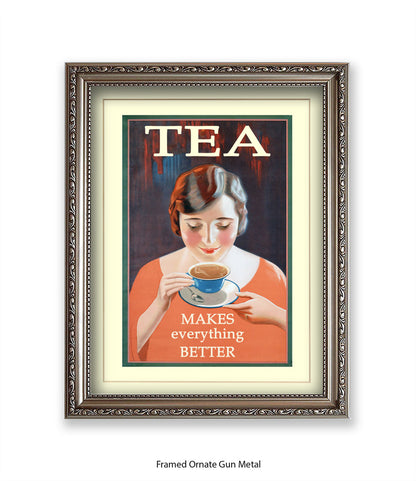 Tea - Makes Everthing Better Art Print