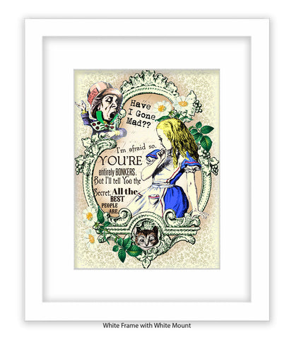 Alice In Wonderland Have I Gone Mad Bonkers Art Print