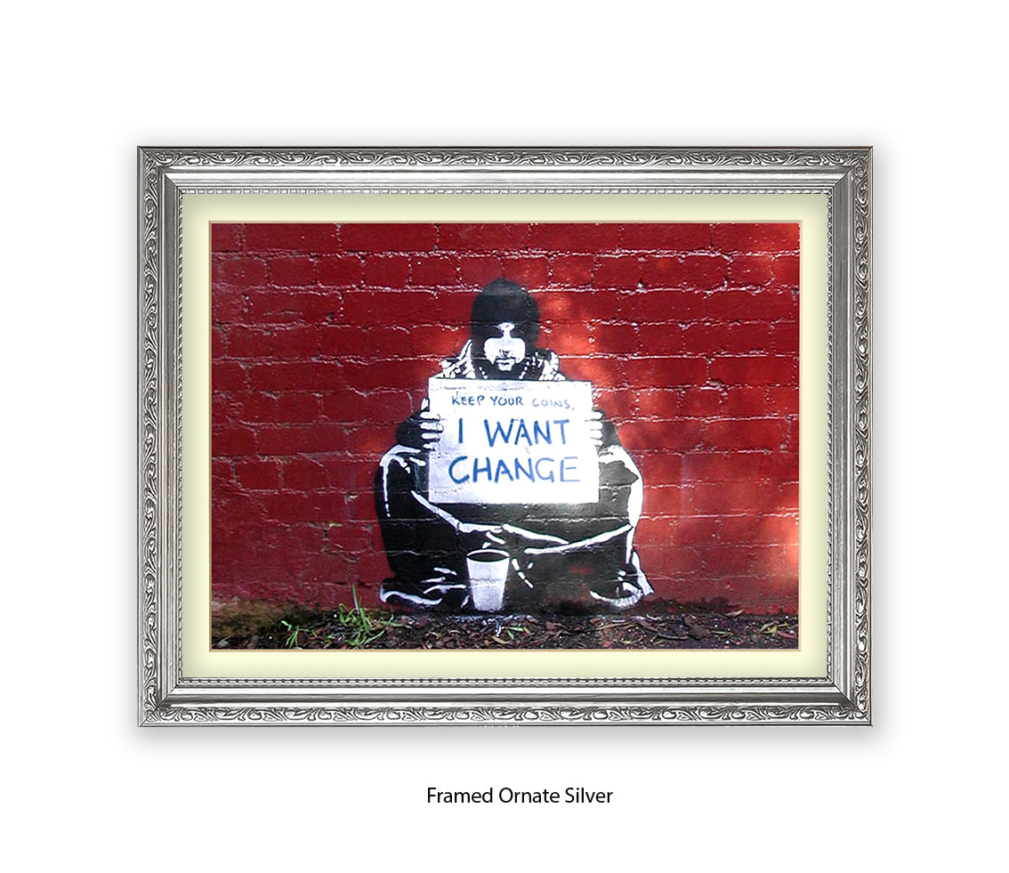 Beggar I Want Change Banksy Art Print