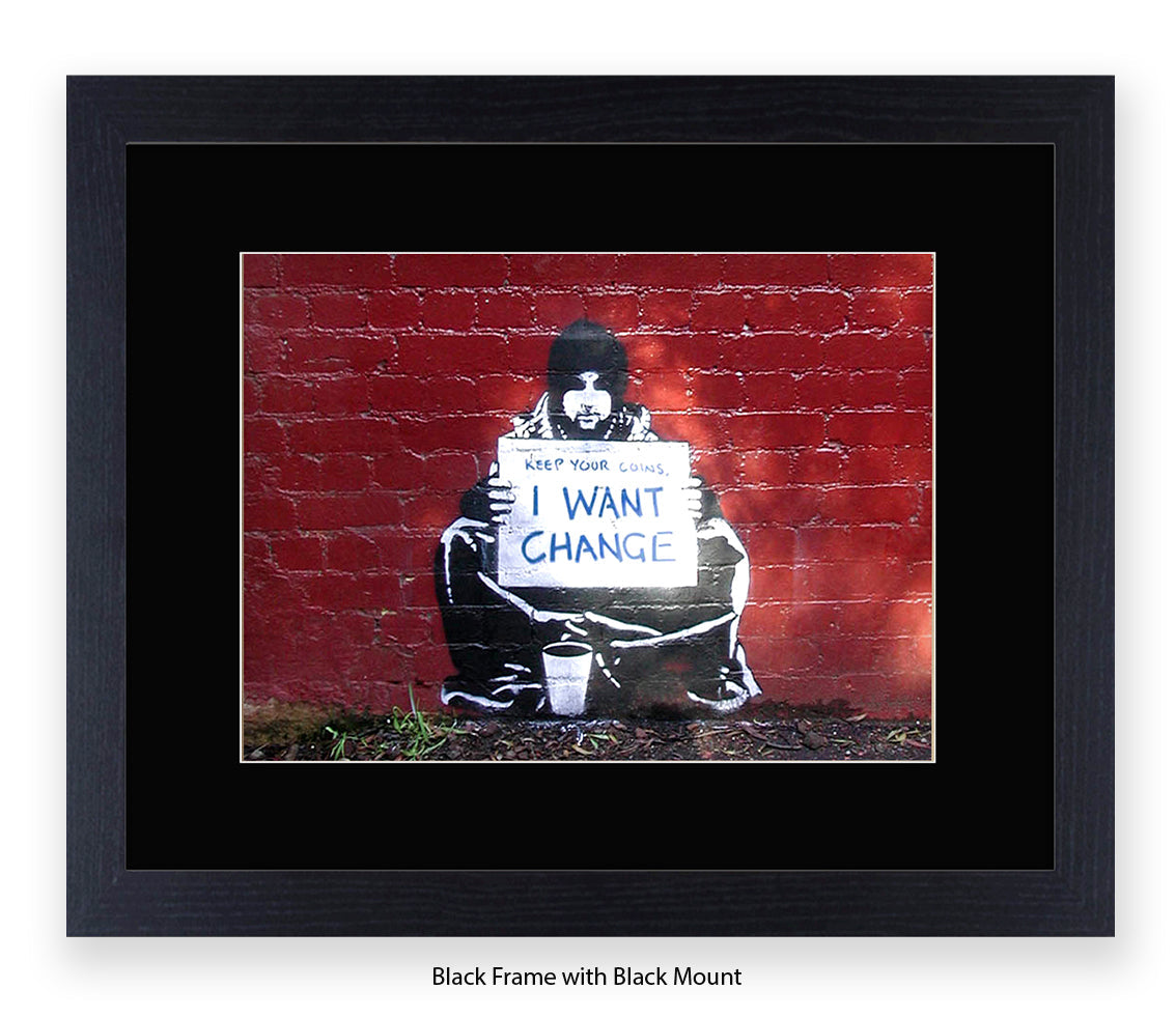 Beggar I Want Change Banksy Art Print