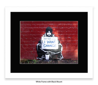 Beggar I Want Change Banksy Art Print