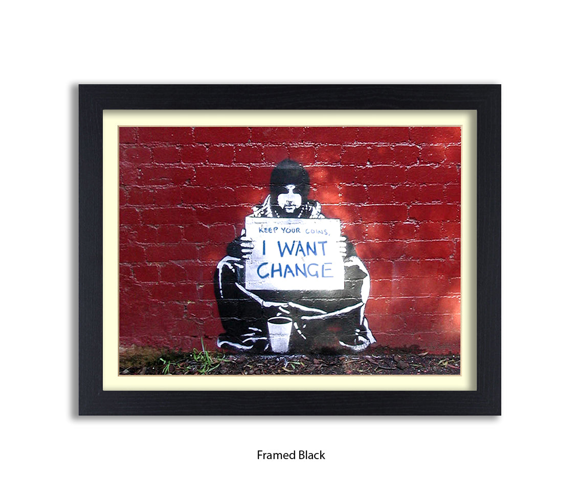 Beggar I Want Change Banksy Art Print