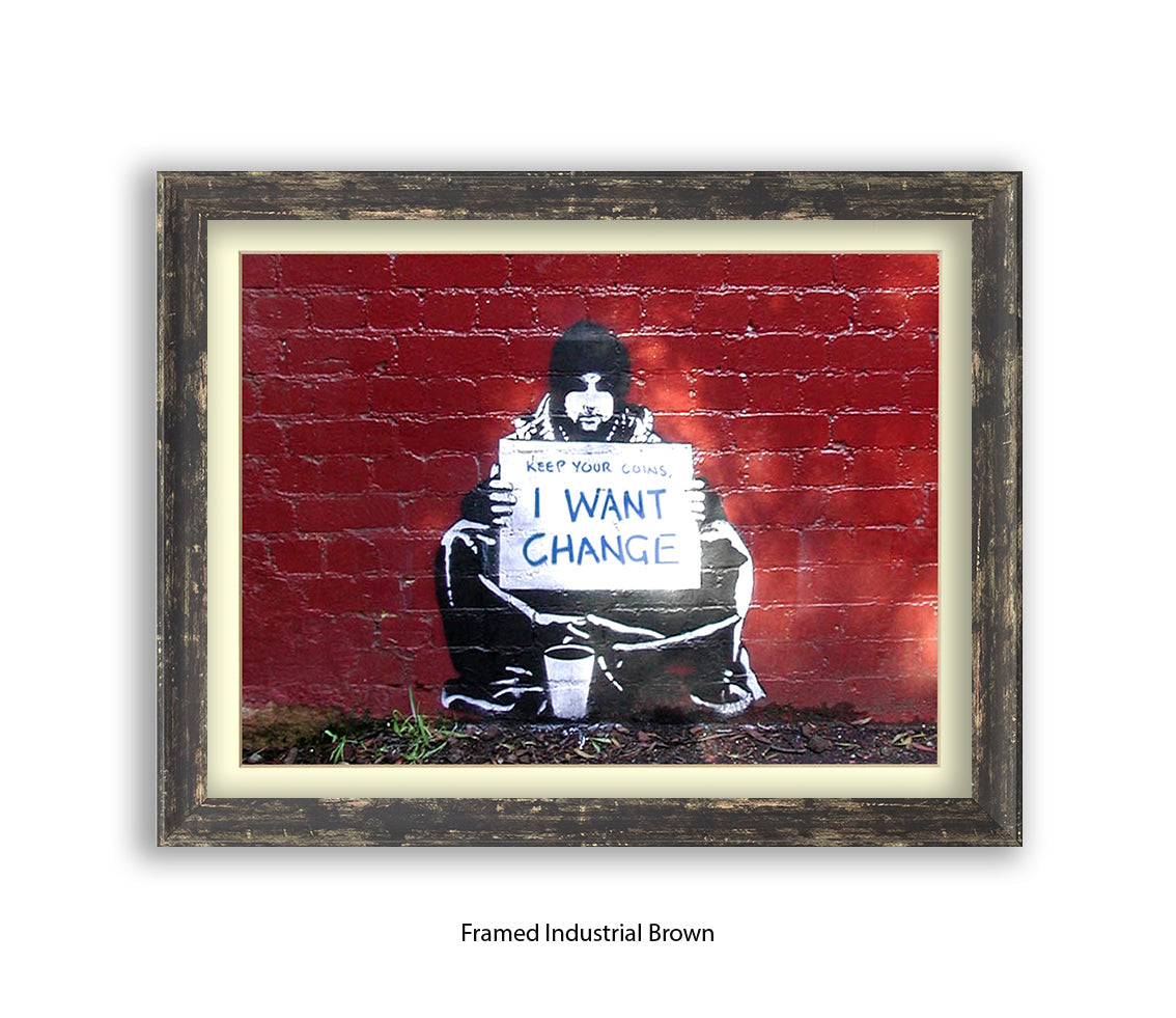 Beggar I Want Change Banksy Art Print