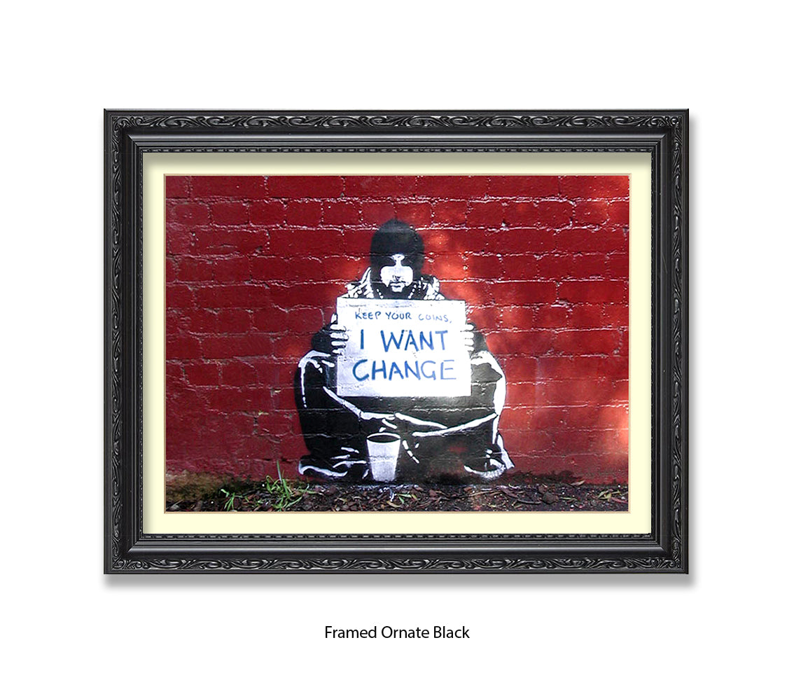 Beggar I Want Change Banksy Art Print