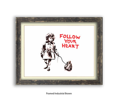 Follow Your Heart Banksy Art Print