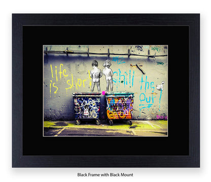 Life is Short Chill The xxxx Out Banksy Art Print