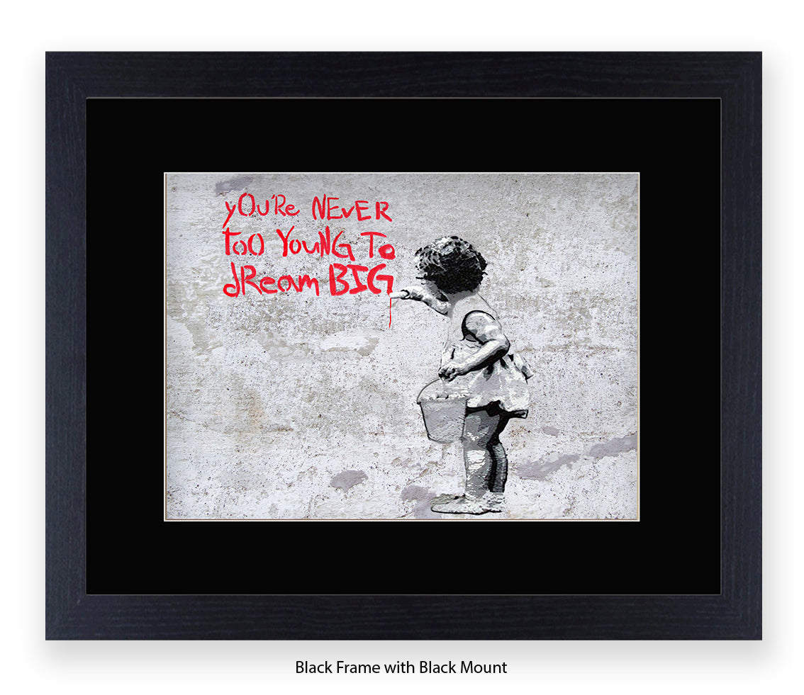 Never Too Young to Dream Big - H - Grey - Banksy  Art Print