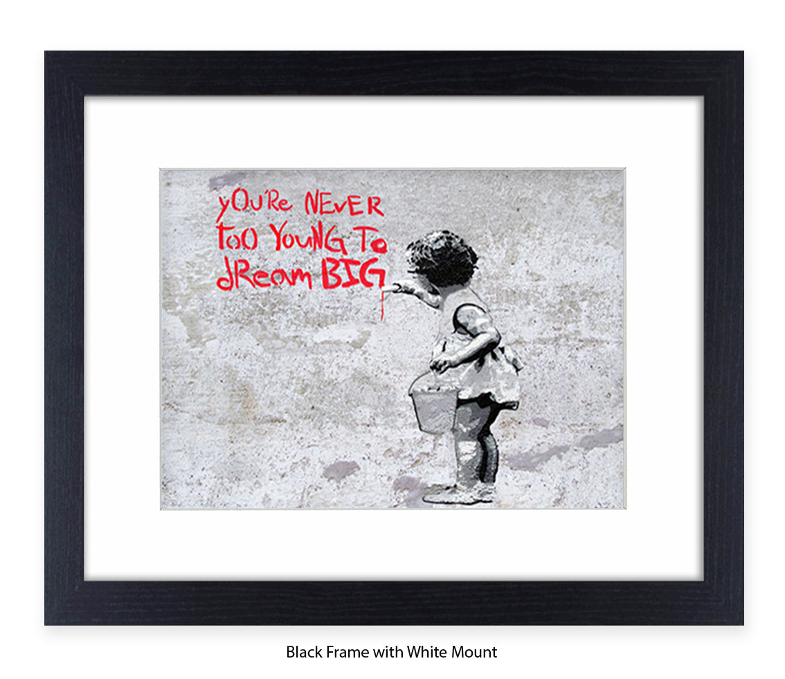 Never Too Young to Dream Big - H - Grey - Banksy  Art Print