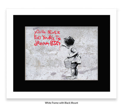 Never Too Young to Dream Big - H - Grey - Banksy  Art Print