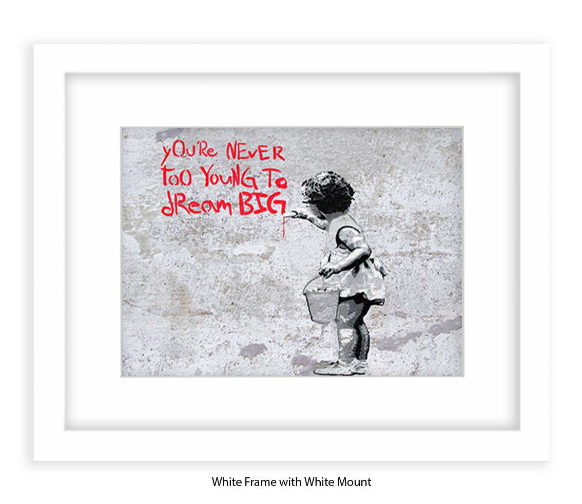 Never Too Young to Dream Big - H - Grey - Banksy  Art Print