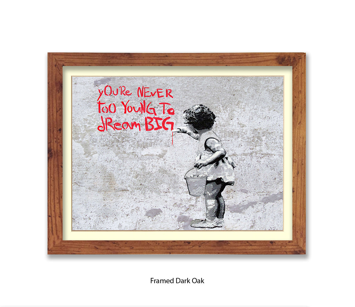 Never Too Young to Dream Big - H - Grey - Banksy  Art Print