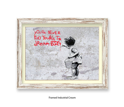 Never Too Young to Dream Big - H - Grey - Banksy  Art Print