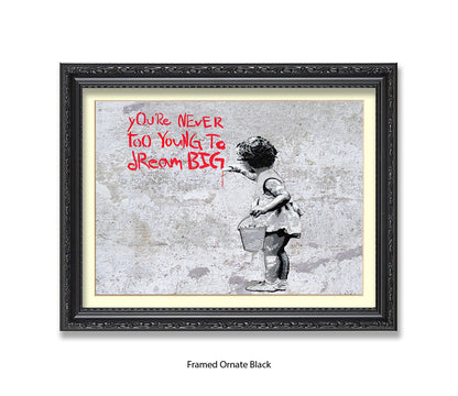 Never Too Young to Dream Big - H - Grey - Banksy  Art Print