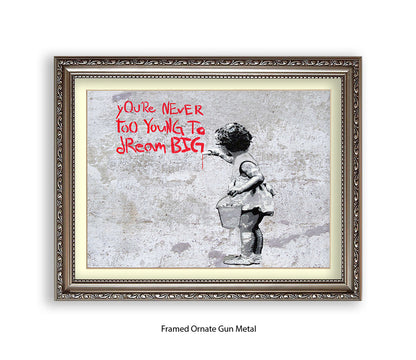 Never Too Young to Dream Big - H - Grey - Banksy  Art Print