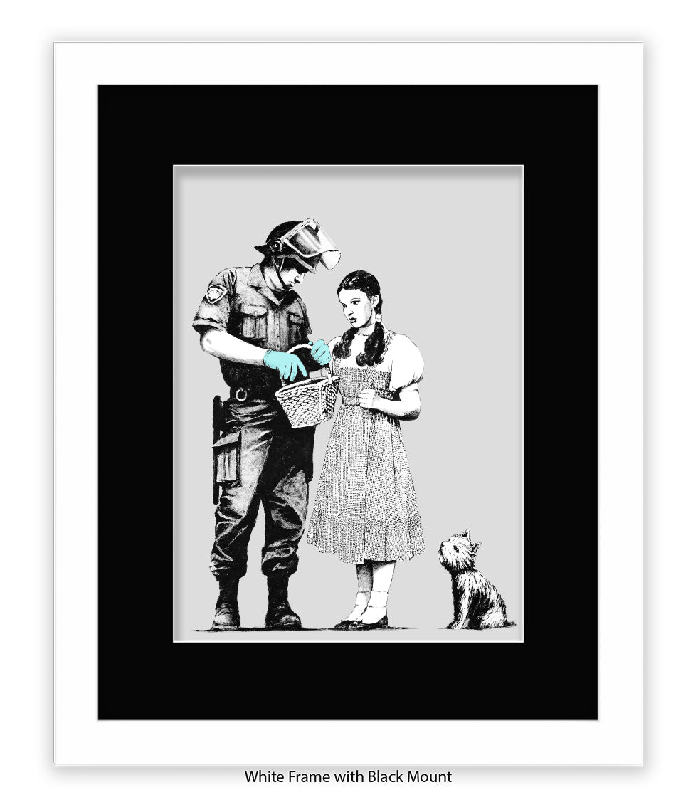 Dorothy Stop & Search Banksy Art Print