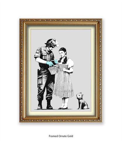 Dorothy Stop & Search Banksy Art Print