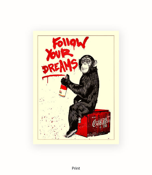 Monkey Follow Your Dreams Banksy Art Print