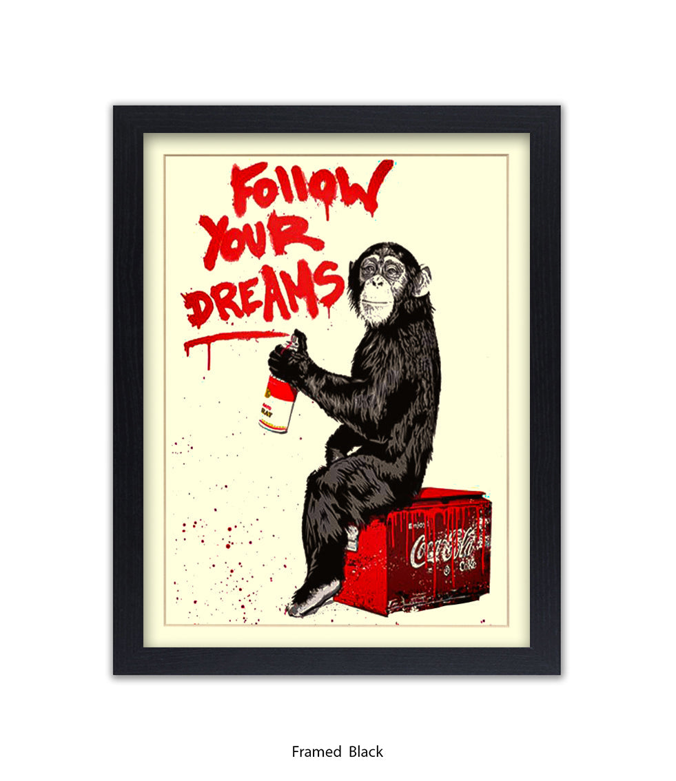 Monkey Follow Your Dreams Banksy Art Print