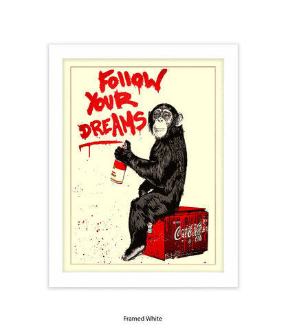 Monkey Follow Your Dreams Banksy Art Print