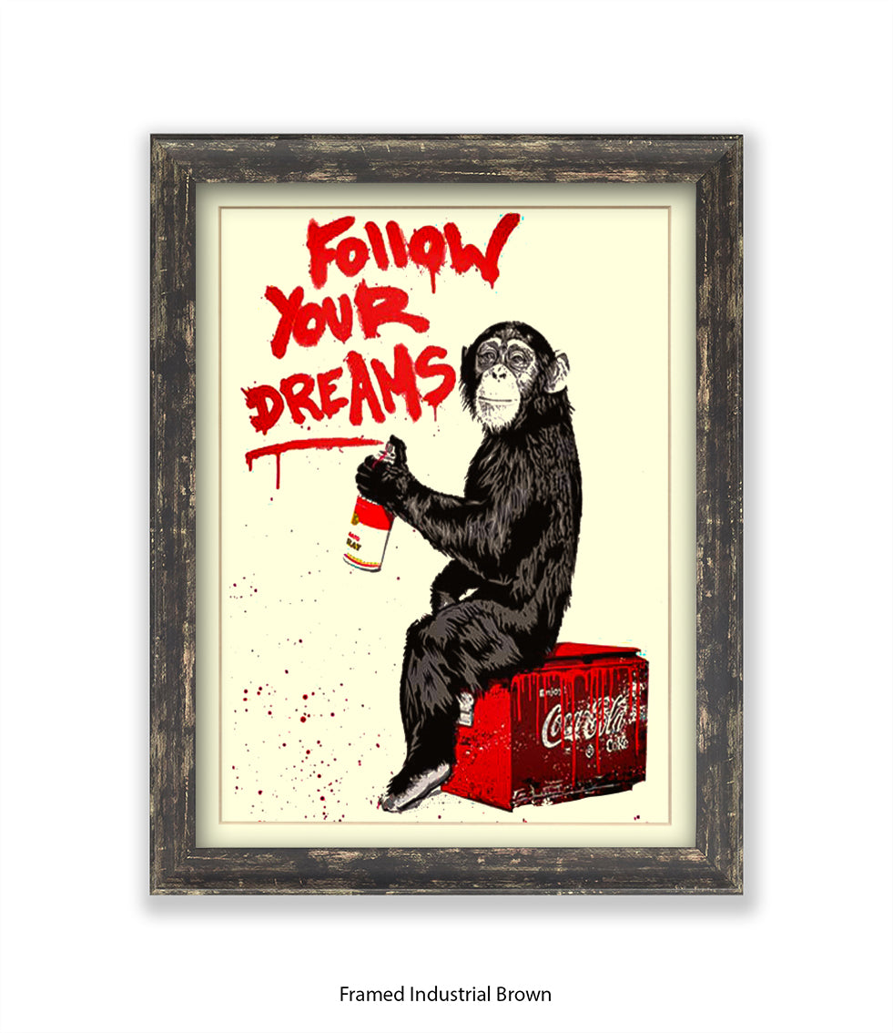 Monkey Follow Your Dreams Banksy Art Print