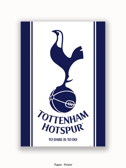 Tottenham Hotspur  To Dare is To Do Poster