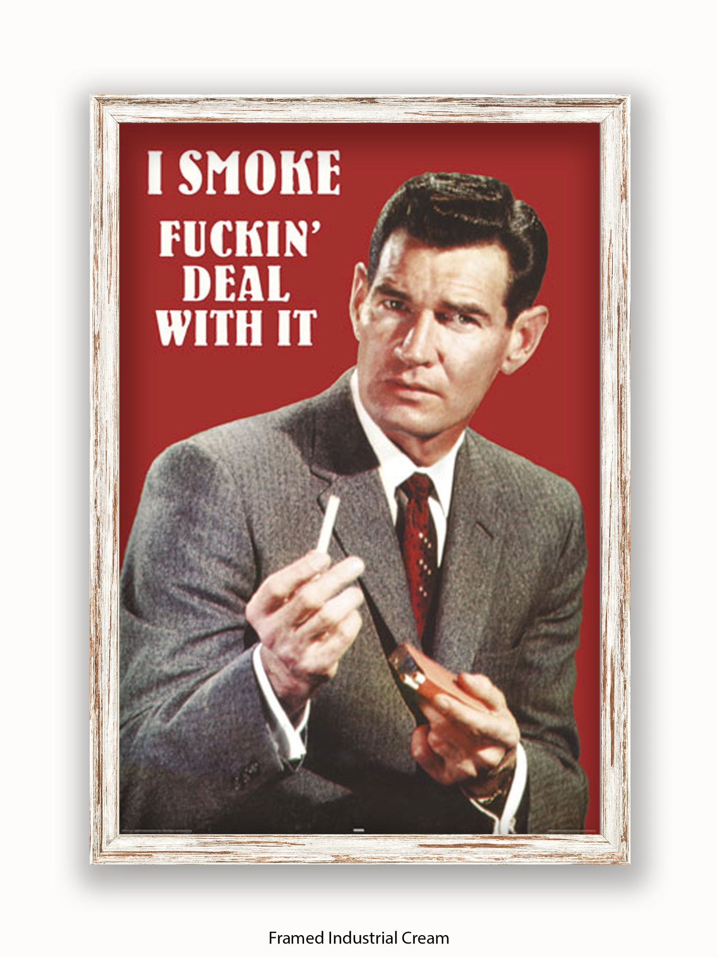 I Smoke Fxxx'in Deal With it Poster